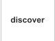 discover